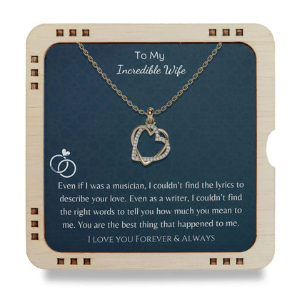 To My Incredible Wife - I love you Forever & Always
